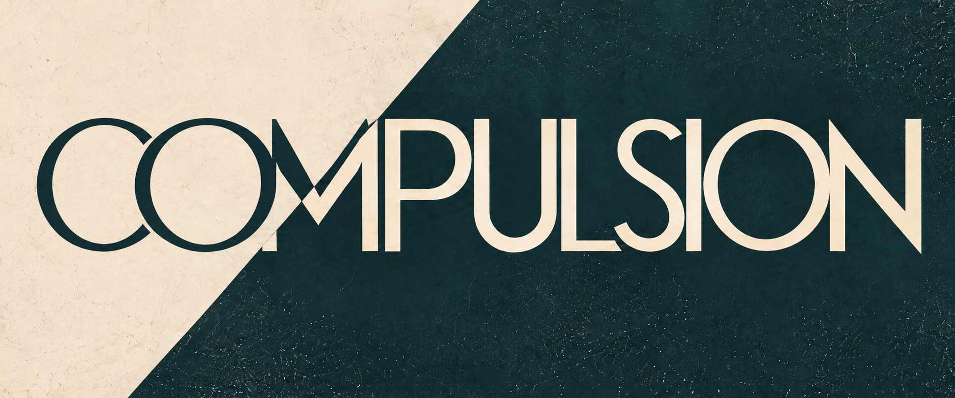 Compulsion lettering across a diagonal cream and dark teal background.